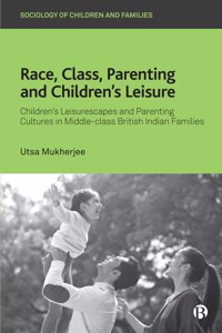 Race, Class, Parenting and Children's Leisure