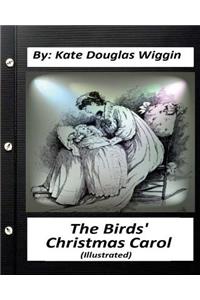 Birds' Christmas Carol.By Kate Douglas Wiggin (ILLUSTRATED)