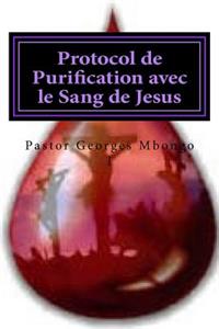 Protocol de Purification avec le Sang de Jesus