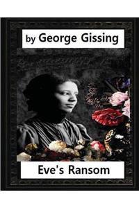 Eve's Ransom (1895), by George Gissing (novel)