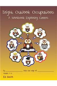 Bright Outlook Occupations A Workbook Exploring Careers