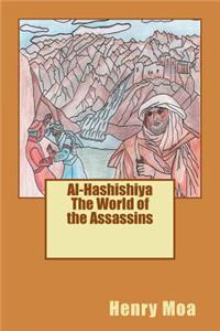Al-Hashishiya the World of the Assassins