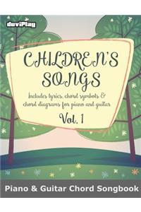 Children's Songs (Piano & Guitar Chord Songbook). Vol 1.