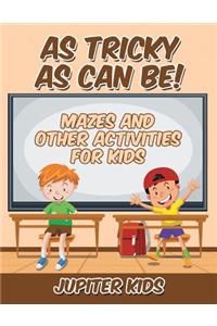 As Tricky As Can Be!