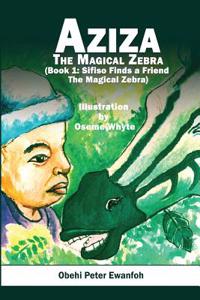 Aziza - The Magical Zebra (Book One)