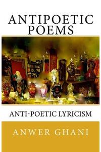 Antipoetic Poems