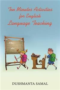 Ten Minutes Activities for English Language Teaching