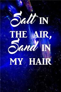 Salt in the air, Sand in my hair