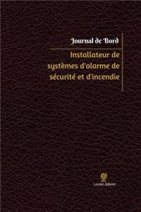 Installateur de systèmes d'alarme de sécurité et d'incendie Journal de bord