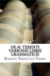de M. Terenti Varronis Libris Grammaticis