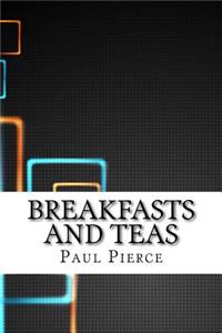 Breakfasts and Teas