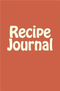 Recipe Journal: Make Your Own Bookbook; A Blank Recipe Journal; Blank Cookbook