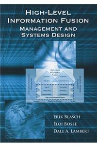 High-Level Information Fusion Management and Systems Design