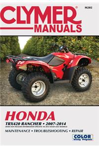 Honda TRX420 Rancher ATV (2007-2014) Service Repair Manual: Does Not Include Information Specific to 2014 Solid Axle Modelsm Maintenance, Troubleshooting, Repair