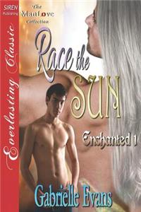 Race the Sun [Enchanted 1] (Siren Publishing Everlasting Classic Manlove)