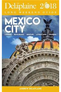Mexico City - The Delaplaine 2018 Long Weekend Guide