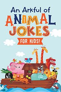 Arkful of Animal Jokes--For Kids!