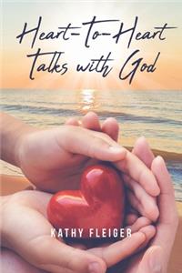 Heart-To-Heart Talks with God