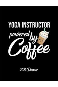 Yoga Instructor Powered By Coffee 2020 Planner