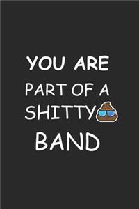 you are part of a shitty BAND Notebook birthday Gift