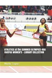 ATHLETICS at the SUMMER OLYMPICS 400 metres WOMEN'S - LIBRARY COLLECTION