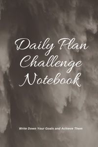 Daily Plan Challenge Notebook Write Down Your Goals and Achieve Them