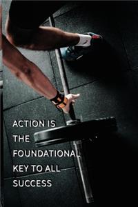 Action is the foundational key to all success NOTEBOOK BEST Gift - Small Lined Notebook: (6" x 9")