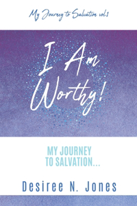 I Am Worthy!