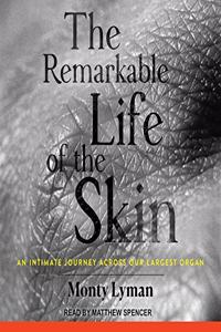 Remarkable Life of the Skin Lib/E