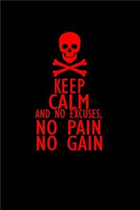 Keep calm and no excuses. No pain no gain.