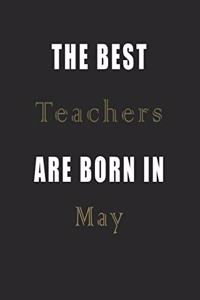 The best Teachers are born in May journal