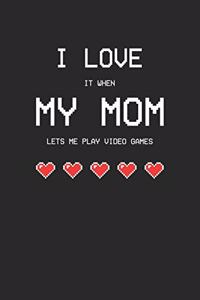 I love it when my mom lets me play video games