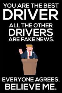 You Are The Best Driver All The Other Drivers Are Fake News. Everyone Agrees. Believe Me.