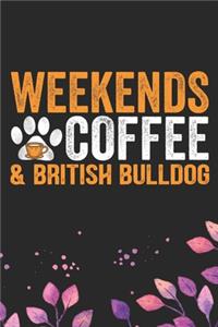 Weekends Coffee & British Bulldog