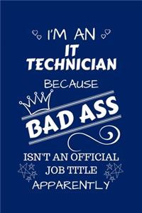 I'm An IT Technician Because BAD ASS Isn't A Job Title Apparently
