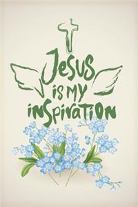 Jesus Is My Inspiration
