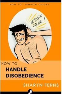 How To Handle Disobedience