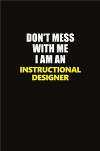 Don't Mess With Me I Am An Instructional Designer