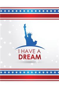 I Have A Dream Notebook College Ruled Paper American Style Cover