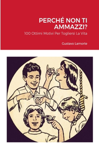 Perchè Non Ti Ammazzi?