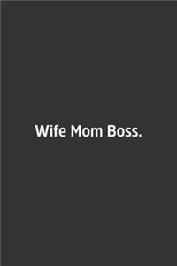 Wife Mom Boss.