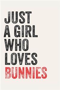 Just A Girl Who Loves BUNNIES for BUNNIES lovers BUNNIES Gifts A beautiful
