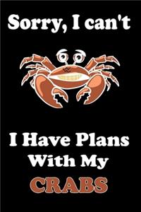 Sorry, I Can't I Have Plans With My Crab