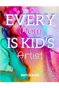 Every Mom Is Kid's Artist Sketch Book