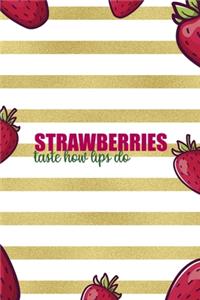 Strawberries Taste How Lips Do
