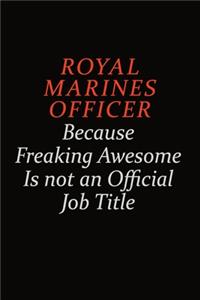 Royal Marines Officer Because Freaking Awesome Is Not An Official Job Title