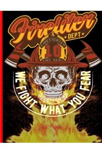 Firefiter Dept We Fight What You Fear