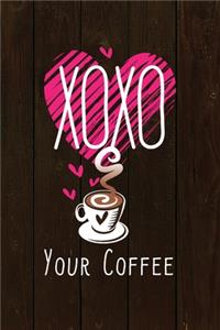 xoxo, Your Coffee