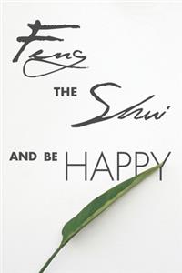 Feng the Shui and be Happy