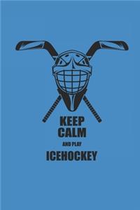 Keep Calm and Play Icehockey